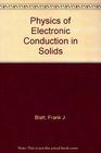 Physics of electronic conduction in solids