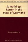 Something's rotten in the State of Maryland