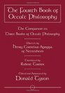 The Fourth Book of Occult Philosophy The Companion to Three Books of Occult Philosophy