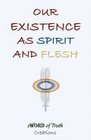 Our Existence As Spirit and Flesh