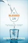 The Blessed Life Unlocking the Rewards of Generous Living