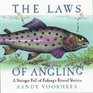 The Laws of Angling A Stringer Full of Fishing's Eternal Verities