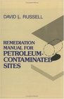 Remediation Manual for Petroleum Contaminated Sites