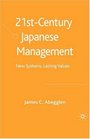 21st Century Japanese Management New Systems Lasting Values