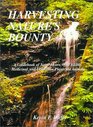 Harvesting Nature's Bounty  A Guidebook of Nature Lore Wild Edible Medicinal and Utilitarian Plants and Animals