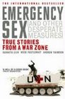 Emergency Sex  True Stories from a War Zone