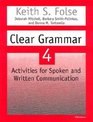 Clear Grammar 4  Activities for Spoken and Written Communication