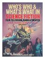 Who's Who  What's What In Science Fiction Film Television Radio  Theater