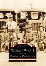WORLD WAR I on the VIRGINIA PENINSULA  Images of America