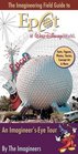 The Imagineering Field Guide to Epcot at Walt Disney World