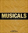 Musicals: The Definitive Illustrated Sto