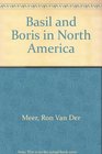 Basil and Boris in North America