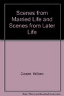 Scenes from Married Life and Scenes from Later Life