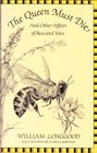 The Queen Must Die And Other Affairs of Bees and Men
