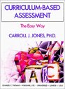 CurriculumBased Assessment The Easy Way