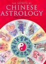The Secrets of Chinese Astrology  How to Interpret the Signs and Cast Your Own Horoscope