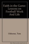 Faith in the Game Lessons on Football Work And Life