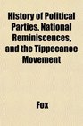 History of Political Parties National Reminiscences and the Tippecanoe Movement