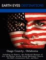 Osage County Oklahoma Including its History the Philbrook Museum of Art the Boston Avenue United Methodist Church the Bell's Amusement Park and More