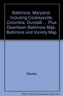 Baltimore Maryland Including Cockeysville Columbia Dundalk  Plus Downtown Baltimore Map Baltimore and Vicinity Map