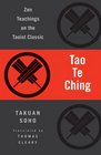 Tao Te Ching Zen Teachings on the Taoist Classic