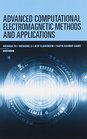 Advanced Computational Electromagnetic Methods and Applications