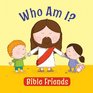 Who Am IBible Friends