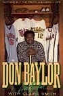 Don Baylor Nothing but the Truth A Baseball Life