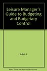 Leisure Manager's Guide to Budgeting and Budgetary Control