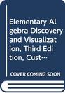 Elementary Algebra Discovery and Visualization Third Edition Custom Publication