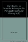 Christianity in Oceania Ethnographic Perspectives