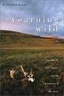 Yearning Wild Exploring the Last Frontier and the Landscape of the Heart