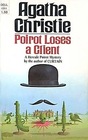 Poirot Loses a Client: A Hercule Poirot Mystery