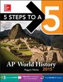 5 Steps to a 5 AP World History 2015 Edition