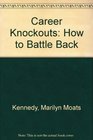 Career Knockouts How to Battle Back