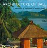 Architecture of Bali A Sourcebook of Traditional and Modern Forms