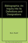 Bibliographia An Inquiry into Its Definitions and Designations