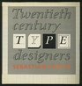 Twentieth Century Type Designers