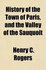 History of the Town of Paris and the Valley of the Sauquoit