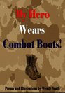 My Hero Wears Combat Boots