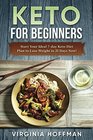 Keto For Beginners Start Your Ideal 7day Keto Diet Plan to Lose Weight in 21 Days Now