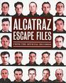 Alcatraz Escape Files: From the Official Records