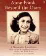 Anne Frank  Beyond the Diary  A Photographic Remembrance