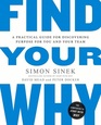 Find Your Why A Practical Guide for Discovering Purpose for You and Your Team