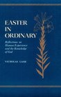 Easter in Ordinary Reflections on Human Experience and the Knowledge of God