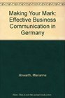 Making Your Mark Effective Business Communication in Germany