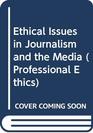 ETHICAL ISSUES JOURNALISM CL