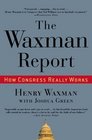 The Waxman Report How Congress Really Works
