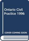 Ontario Civil Practice 1996