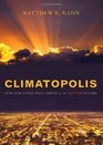 Climatopolis How Our Cities Will Thrive in the Hotter Future